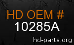 hd 10285A genuine part number