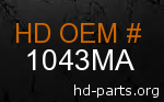 hd 1043MA genuine part number