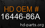hd 16446-86A genuine part number