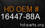 hd 16447-88A genuine part number