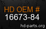hd&nbsp16673-84 genuine part number