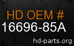 hd 16696-85A genuine part number