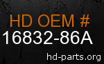 hd 16832-86A genuine part number