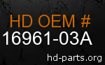 hd 16961-03A genuine part number