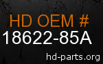 hd 18622-85A genuine part number