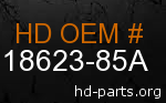 hd 18623-85A genuine part number
