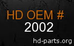 hd 2002 genuine part number