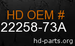 hd 22258-73A genuine part number