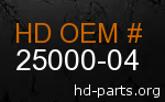 hd 25000-04 genuine part number