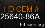 hd 25640-86A genuine part number