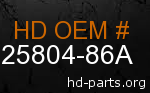 hd 25804-86A genuine part number