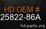 hd 25822-86A genuine part number