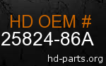 hd 25824-86A genuine part number