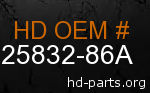 hd 25832-86A genuine part number
