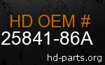 hd 25841-86A genuine part number