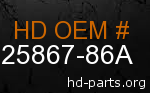 hd 25867-86A genuine part number
