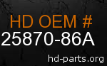 hd 25870-86A genuine part number