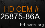 hd 25875-86A genuine part number