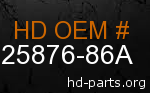 hd 25876-86A genuine part number