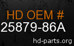hd 25879-86A genuine part number