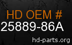 hd 25889-86A genuine part number