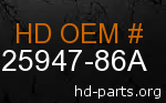 hd 25947-86A genuine part number