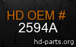 hd 2594A genuine part number