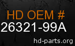 hd 26321-99A genuine part number
