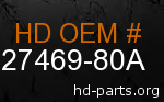 hd 27469-80A genuine part number