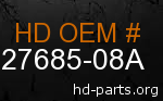 hd 27685-08A genuine part number