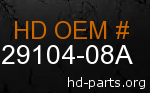 hd 29104-08A genuine part number