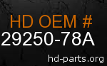hd 29250-78A genuine part number