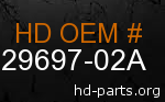 hd 29697-02A genuine part number