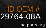 hd 29764-08A genuine part number