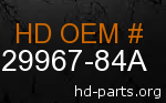hd 29967-84A genuine part number
