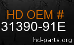 hd 31390-91E genuine part number