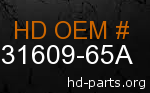 hd 31609-65A genuine part number
