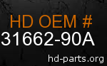 hd 31662-90A genuine part number