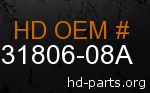 hd 31806-08A genuine part number