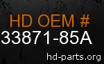 hd 33871-85A genuine part number