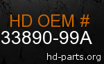 hd 33890-99A genuine part number