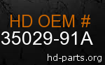 hd 35029-91A genuine part number