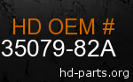 hd 35079-82A genuine part number