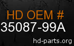 hd 35087-99A genuine part number