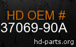 hd 37069-90A genuine part number