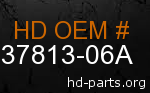 hd 37813-06A genuine part number