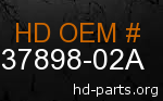 hd 37898-02A genuine part number