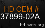 hd 37899-02A genuine part number