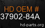hd 37902-84A genuine part number