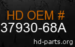 hd 37930-68A genuine part number